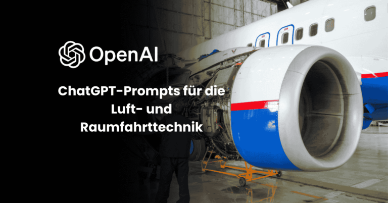 ChatGPT-Prompts für die Luft- und Raumfahrttechnik