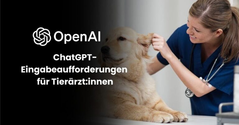 ChatGPT-Eingabeaufforderungen für Tierärzt:innen