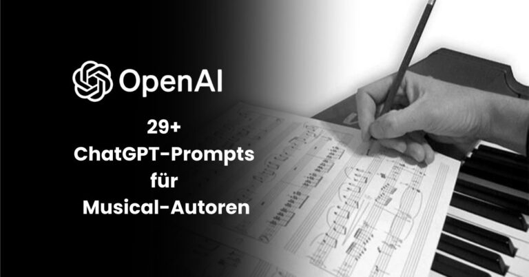 29+ ChatGPT-Prompts für Musical-Autoren